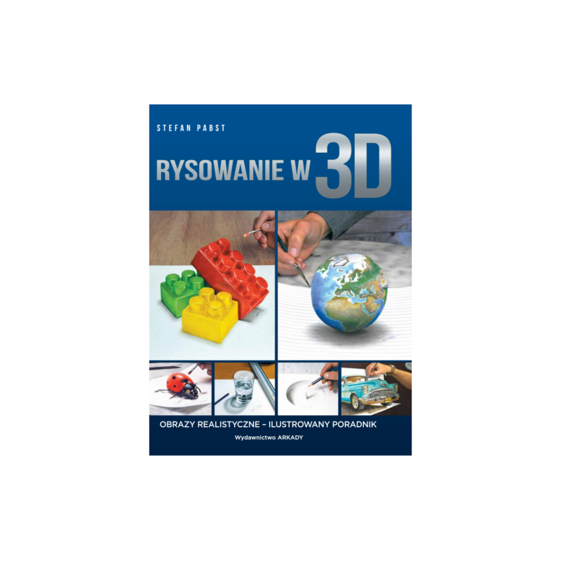 Rysowanie w 3D. Obrazy realistyczne. Stefan Pabst - sklep plastyczny -