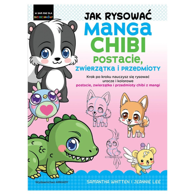 Jak rysować manga chibi postacie zwierzątka i przedmioty Samantha W