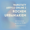 Online Acrylic Workshops with Roch Urbaniak