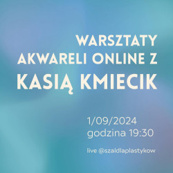 Materiały Na Warsztaty Akwareli Online z Kasią Kmiecik 1/09/2024