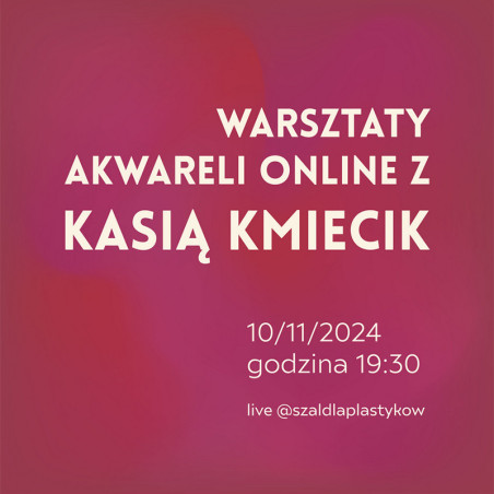 Materiały Na Warsztaty Akwareli Online z Kasią Kmiecik 10/11/2024