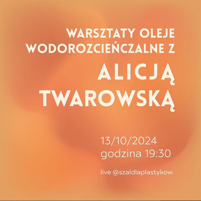 Materiały Na Warsztaty Oleje Wodorozcieńczalne Z Alicją Twarowską 13/10/2024