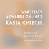 Materiały Na Warsztaty Akwareli Online z Kasią Kmiecik 6/10/2024