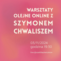 Materiały Na Warsztaty Olejne online z Szymonem Chwaliszem 3/11/2024