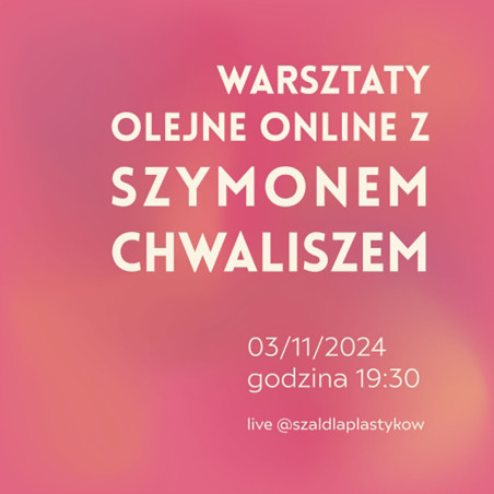 Materiały Na Warsztaty Olejne online z Szymonem Chwaliszem 3/11/2024