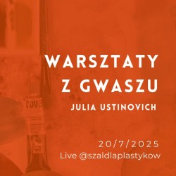 Materiały Na Warsztaty Gwaszu Online z Julią Ustinovich 20/07