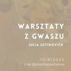 Materiały Na Warsztaty Gwaszu Online z Julią Ustinovich 10/08/2025