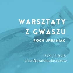 Materiały Na Warsztaty Gwaszu Online z Rochem Urbaniakiem 07/09/2025